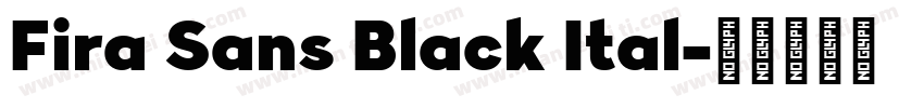 Fira Sans Black Ital字体转换